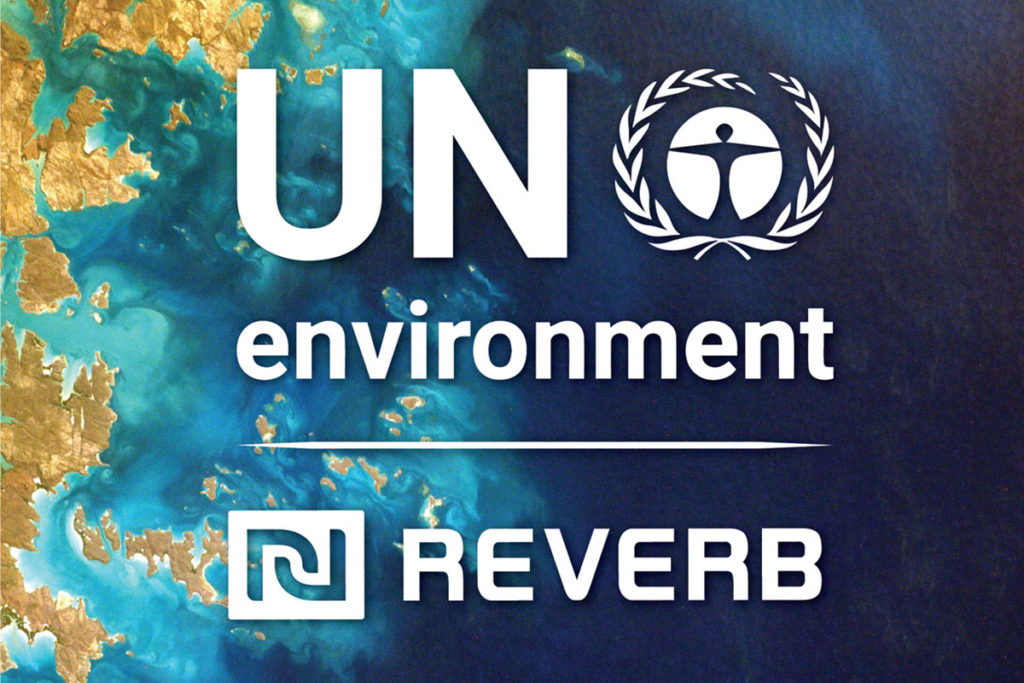 REVERB And United Nations Environment Programme Team Up • REVERB