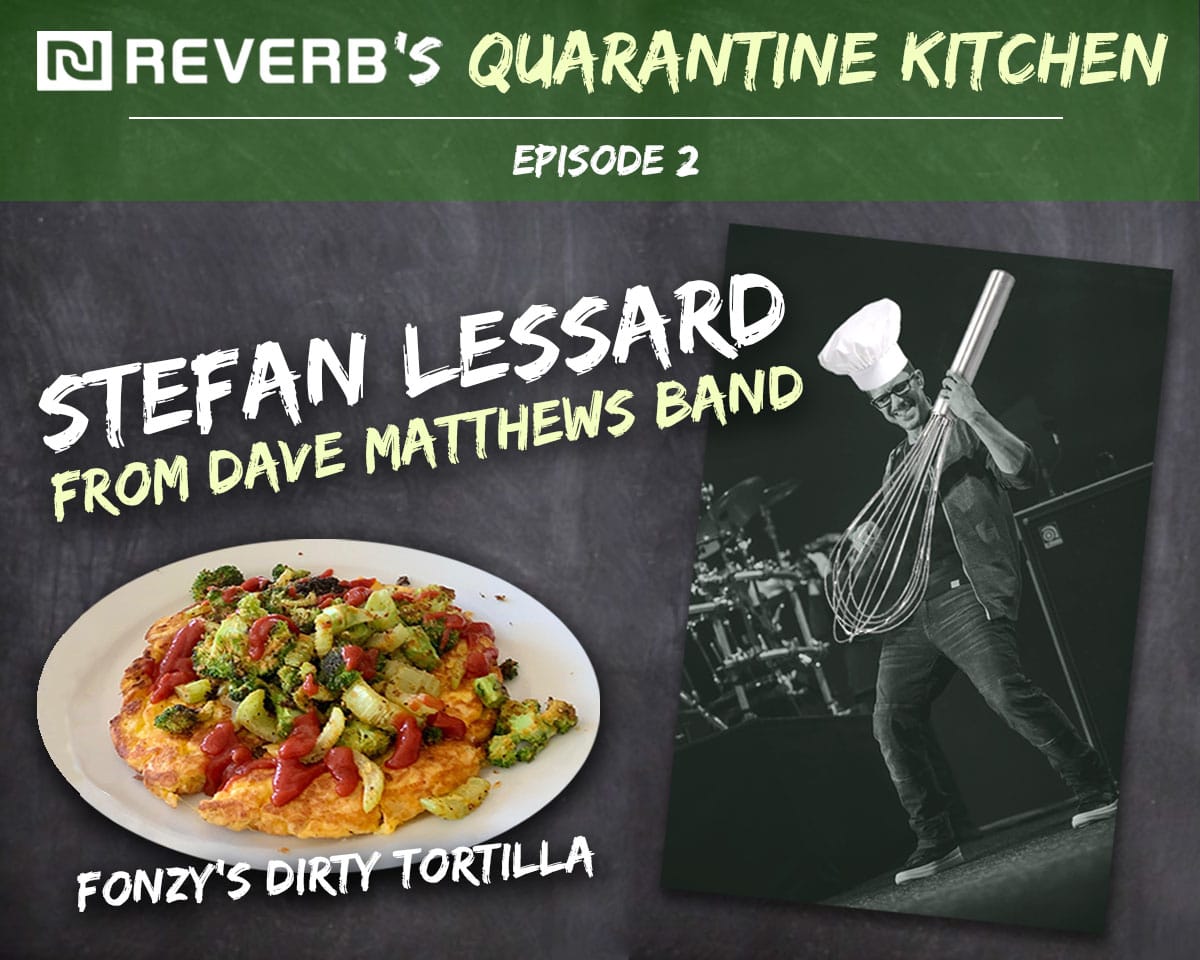 Reverbs Quarantine Kitchen Episode 2 Stefan Lessard Of Dave Matthews Band • Reverb 